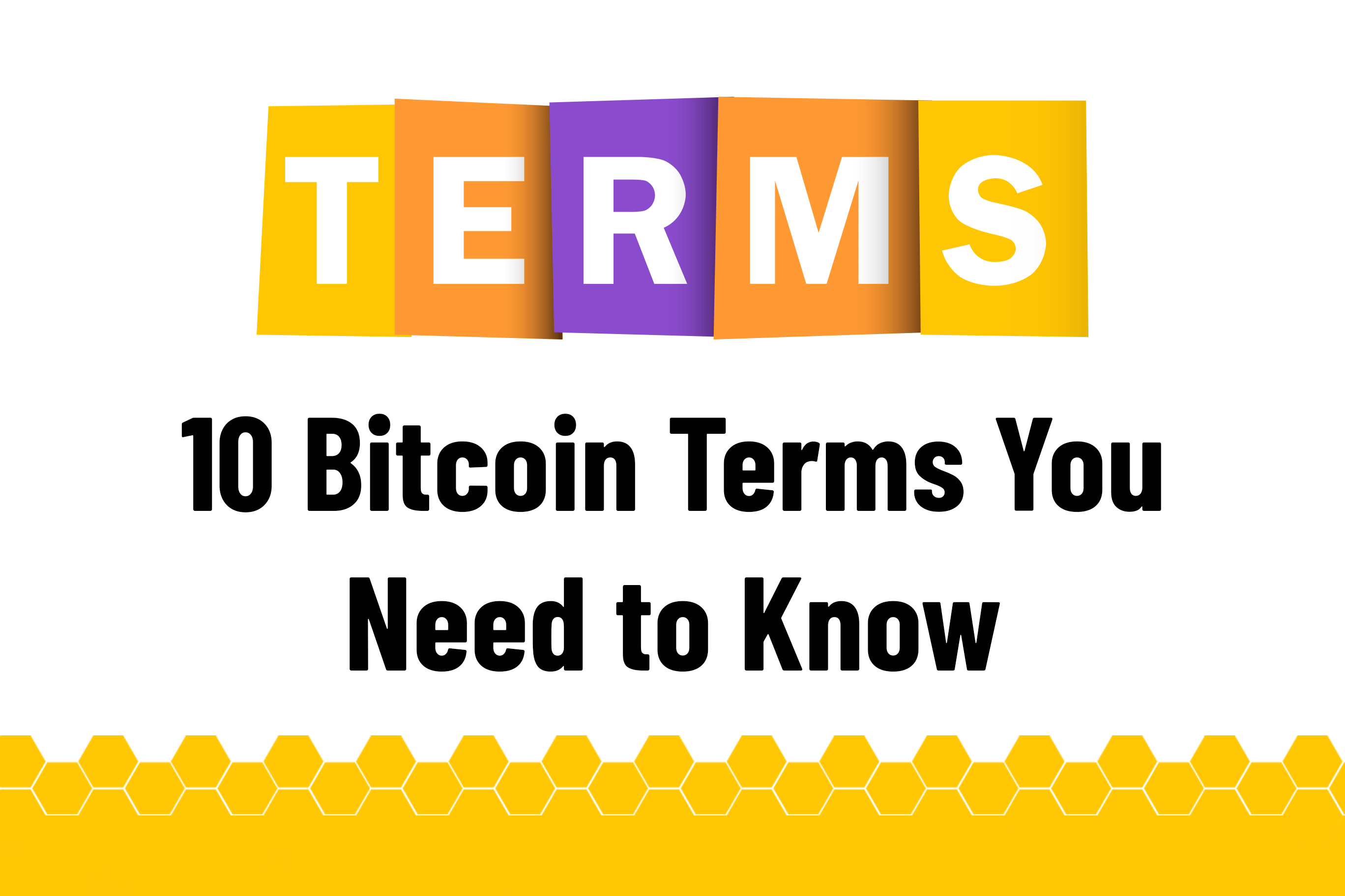 Terms you need to know.